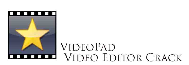 VideoPad Video Editor Professional 2019 Crack By NCH - Cracked Ish